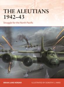 The Aleutians 1942-43 : Struggle for the North Pacific