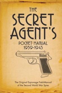 The Secret Agent's Pocket Manual : 1939-1945