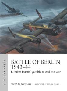 Battle of Berlin 1943-44 : Bomber Harris' gamble to end the war