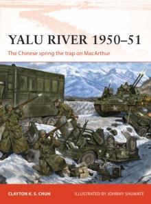 Yalu River 1950-51 : The Chinese spring the trap on MacArthur