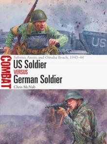 US Soldier vs German Soldier : Salerno, Anzio, and Omaha Beach, 1943-44