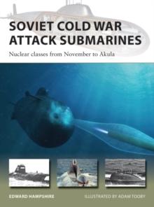 Soviet Cold War Attack Submarines : Nuclear Classes from November to Akula