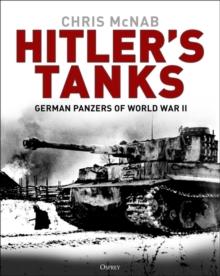 Hitler's Tanks : German Panzers of World War II