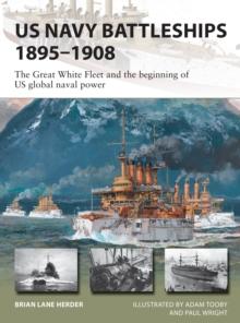 US Navy Battleships 18951908 : The Great White Fleet and the beginning of US global naval power