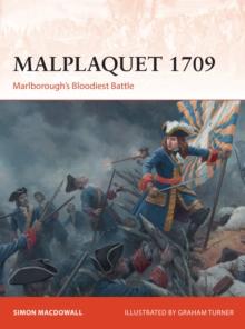 Malplaquet 1709 : Marlboroughs Bloodiest Battle