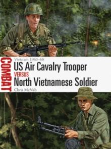 US Air Cavalry Trooper vs North Vietnamese Soldier : Vietnam 1965 68