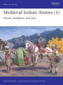 Medieval Indian Armies (1) : Hindu, Buddhist and Jain