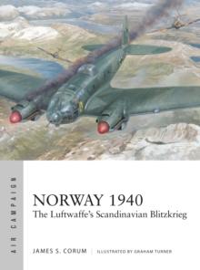 Norway 1940 : The Luftwaffes Scandinavian Blitzkrieg