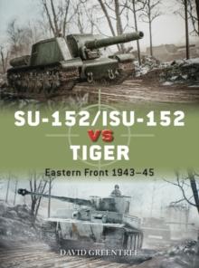 SU-152/ISU-152 vs Tiger : Eastern Front 194345