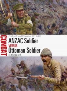 ANZAC Soldier vs Ottoman Soldier : Gallipoli and Palestine 1915-18