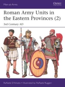 Roman Army Units in the Eastern Provinces (2) : 3rd Century Ad