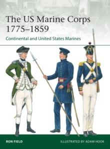 The US Marine Corps 17751859 : Continental and United States Marines