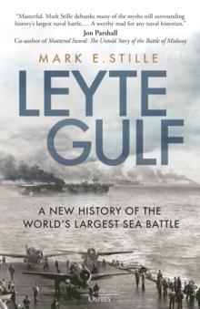 Leyte Gulf : A New History of the World's Largest Sea Battle