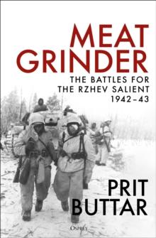 Meat Grinder : The Battles for the Rzhev Salient, 1942 43