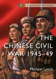 The Chinese Civil War : 1945-49