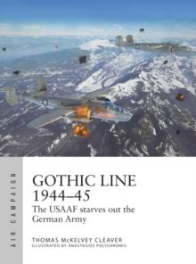 Gothic Line 194445 : The Usaaf Starves out the German Army