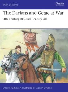 The Dacians and Getae at War : 4th Century BC  2nd Century AD