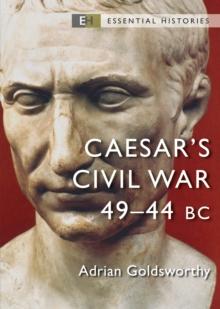 Caesar's Civil War : 49 44 BC