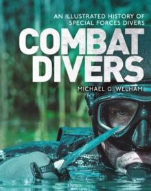 Combat Divers : An Illustrated History of Special Forces Divers