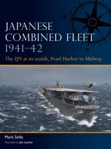 Japanese Combined Fleet 194142 : The Ijn at its Zenith, Pearl Harbor to Midway