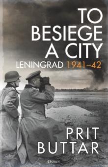 To Besiege a City : Leningrad 1941-42