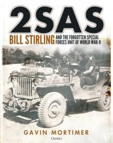 2SAS : Bill Stirling and the forgotten special forces unit of World War II