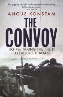 The Convoy : HG-76: Taking the Fight to Hitler's U-boats