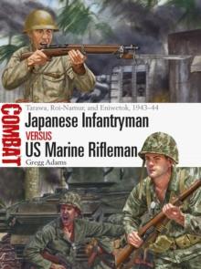 Japanese Infantryman vs US Marine Rifleman : Tarawa, Roi-Namur, and Eniwetok, 194344