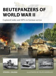 Beutepanzers of World War II : Captured tanks and AFVs in German service