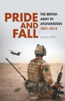 Pride and Fall : The British Army in Afghanistan, 20012014