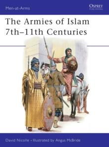 The Armies of Islam 7th 11th Centuries