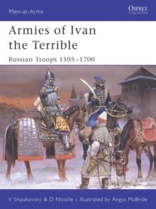 Armies of Ivan the Terrible : Russian Troops 1505 1700