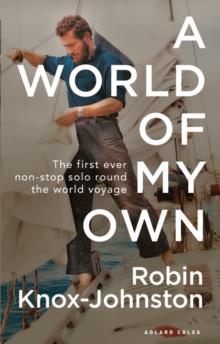 A World of My Own : The First Ever Non-stop Solo Round the World Voyage