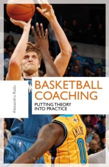 Basketball Coaching : Putting Theory into Practice