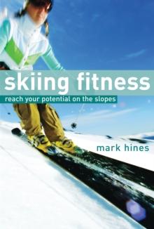 Skiing Fitness : Reach your potential on the slopes