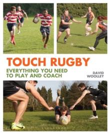 Touch Rugby : Everything You Need to Play and Coach