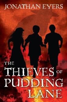 The Thieves of Pudding Lane : A Story of the Great Fire of London