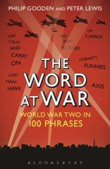 The Word at War : World War Two in 100 Phrases