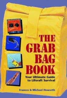 The Grab Bag Book : Your Ultimate Guide to Liferaft Survival