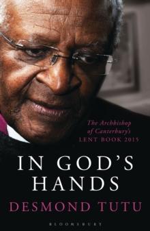 In God's Hands : The Archbishop of Canterbury's Lent Book 2015