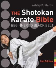 The Shotokan Karate Bible 2nd edition : Beginner to Black Belt