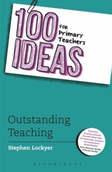 100 Ideas for Primary Teachers: Outstanding Teaching