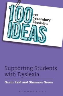 100 Ideas for Secondary Teachers: Supporting Students with Dyslexia