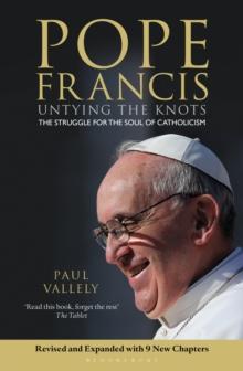 Pope Francis : Untying the Knots: The Struggle for the Soul of Catholicism - Revised and Updated Edition