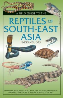 Field Guide to the Reptiles of South-East Asia