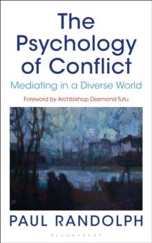 The Psychology of Conflict : Mediating in a Diverse World