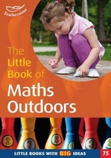 The Little Book of Maths Outdoors : Little Books with Big Ideas (75)