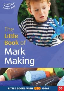 The Little Book of Mark Making : Little Books with Big Ideas (55)