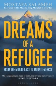 Dreams of a Refugee : From the Middle East to Mount Everest