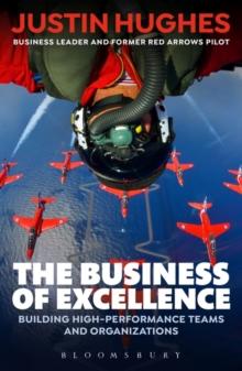 The Business of Excellence : Building high-performance teams and organizations